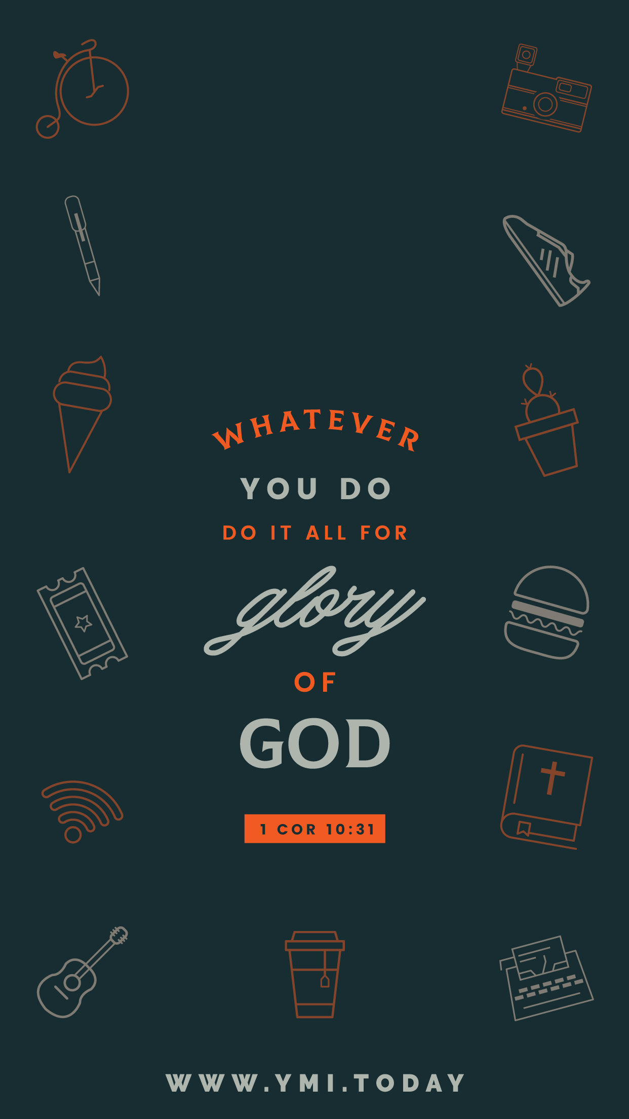 YMI July 2018 Phone Lockscreen - Whatever you do, do it all for the glory of God. - 1 Corinthians 10:31
